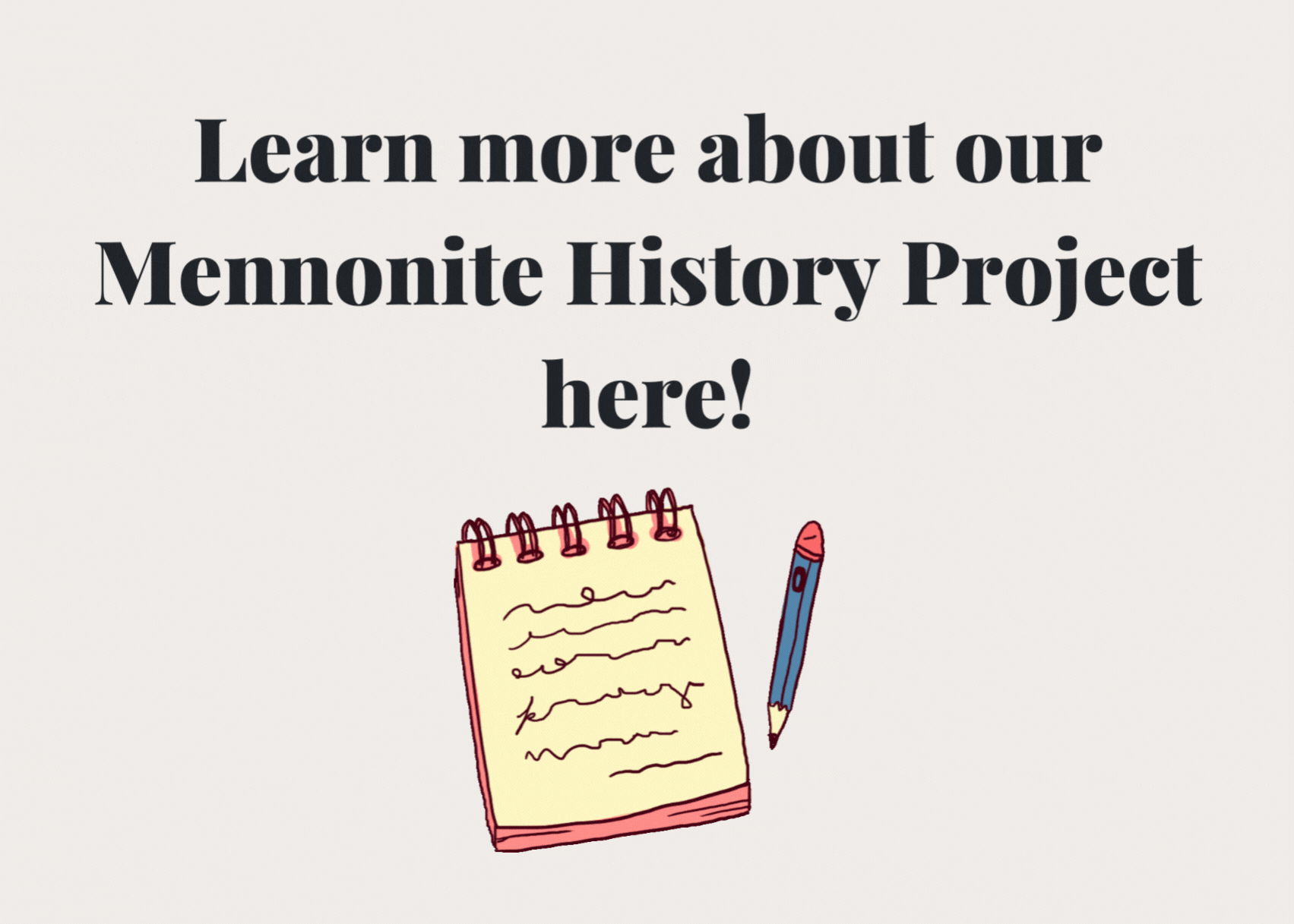 Reads "Learn more about our Mennonite History Project here!"
