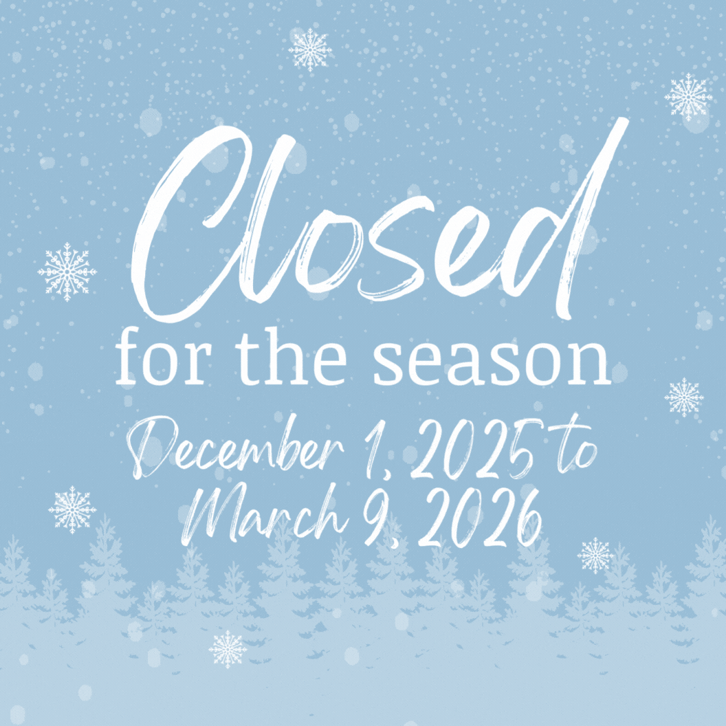 Closed for the season: December 2, 2025 to March 9, 2026