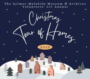 The Aylmer-Malahide Museum & Archives Volunteers' 21st Annual Christmas Tour of Homes 2025